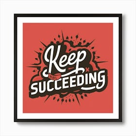 Keep The Succeeding Affiche