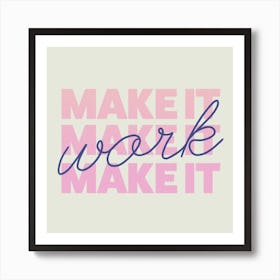 Make It Work Square Art Print