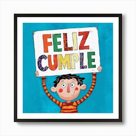 Feliz cumple and Feliz cumpleaños sign means Happy Birthday in Spanish language, Birthday party celebration gift with birthday cake candle colorful balloons best congratulation over light backgroundFeliz Cumple 7 Art Print