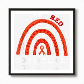 Rainbow I Wear Red For My Mom Hiv Aids Awareness Art Print