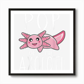 Mens Cute Axolotl Family Birthday Pop Of The Axolotl Art Print