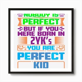 Hot Trend Nobody Is Perfect But You Are A Perfect Kid Affiche