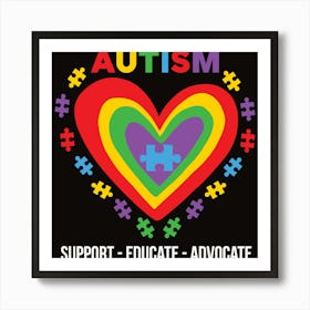 Autism Support - Educate Advocate Art Print