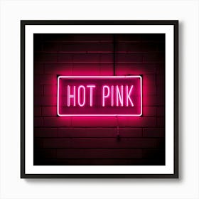 Hot Pink Neon Sign Art Print