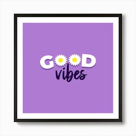 Good Vibes 1 Art Print