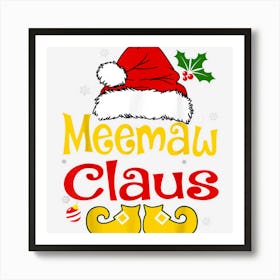 Meemaw Claus Shirt Santa Hat Matching Christmas Family Group 1 Art Print