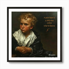 Pure Heart Is A Child Who Wishes What The Father Wishes Art Print