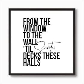 From The Window To The Wall Art Print