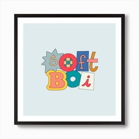 "Soft Boi" in Ransom Note Style Art Print