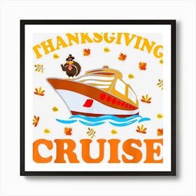 Thanksgiving Cruise Shirt Funny Cruise Ship Family Turkey Art Print