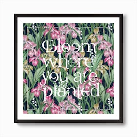 Bloom Where You Are Planted Botanical Iris Print Art Print