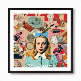 We Re All Mad Here Alice In Wonderland Quote Square Art Print