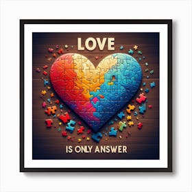 Love Is Only Answer Art Print