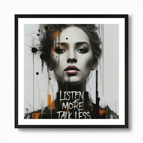 Listen More Talk Less 1 Art Print