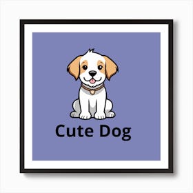 Cute Dog Art Print