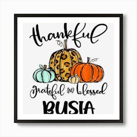 Thankful Grateful Blessed Busia Pumpkin Fall Thanksgiving Art Print