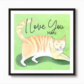 I Love You Mom Art Print