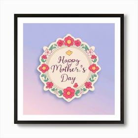 Happy Mothers Day 5 Art Print