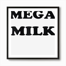 Hot Trend Mega Milk Men Unisex Art Print