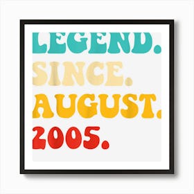 Legend Since August 2005 17th Birthday Gift 17 Years Old Boy Art Print