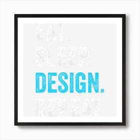 Eat Sleep Repeat Funny Er Gift Art Print