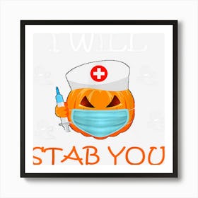 I Will Stab You Nurse Halloween Funny Nursing Ghost Pumpkin Art Print