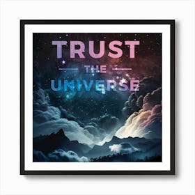 Trust The Universe Art Print