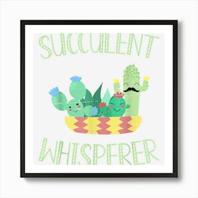 Succulent Whisperer Thorn Flower Plant Gardener Art Print