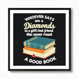 Diamonds Are A Gift Best Friend Never Read A Good Book Art Print