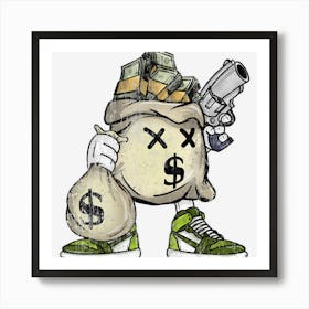 Money Bag With Gun Funny Gangsta Hustle Hard Gift T Art Print