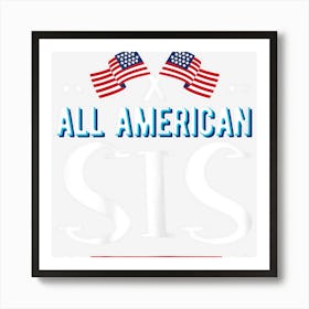 All American Sis 4th Of July Women Girls Usa Art Print