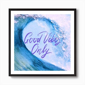 Good Vibes Only Waves Art Print Art Print