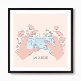 Game On Bitches Art Print