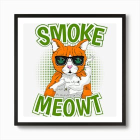 Smoke Meow Cat Cannabis Weed Gift Men Women Art Print