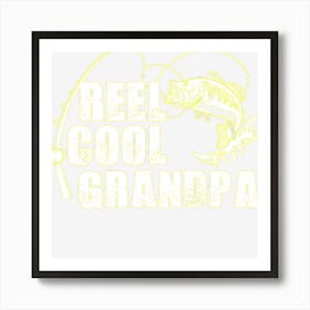 Reel Cool Grandpa Fishing Gift For Dad Or Grandpa Art Print