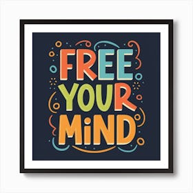 Free Your Mind 1 Art Print