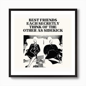 Best Friends As Sidekick Square Art Print