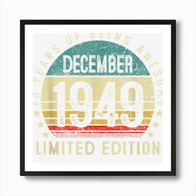 Vintage December 1949 73 Years Old 73th Birthday Men Women Art Print