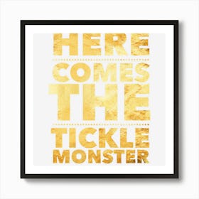 Funny Here Comes The Tickle Monster Tickling Gift Art Print