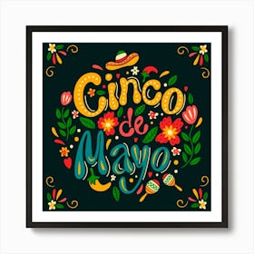 Cinco De Mayo, Cinco de mayo wall art, cinco de mayo free, cinco de mayo meaning, cinco de mayo, day of the dead, cinco de mayo restaurant, cinco de mayo in english, cinco de mayo menu, cinco de mayo colors, cinco de mayo day of the dead date, 15 Art Print