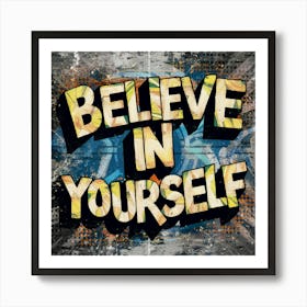 Believe In Yourself Art Print