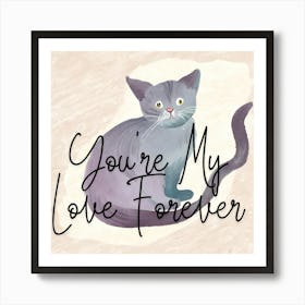 You'Re My Love Forever Art Print