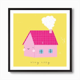 Stay Cozy House Art Print