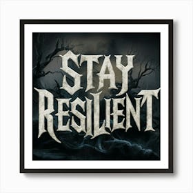 Stay Resilient 3 Art Print