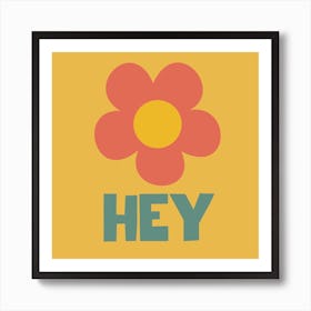 Hey Flower Art Print