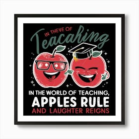 In The World Of Teaching Apples Rule And Laughter Reigns Art Print