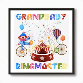 Grandbaby Of The Birthday Ringmaster Circus Birthday Party Art Print