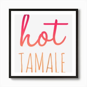 Womens Hot Tamale! Funny Latina Art Print