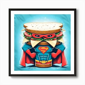 Superman Sandwich 1 Art Print