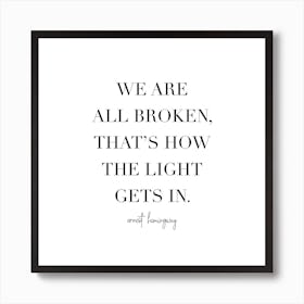 We Are All Broken Thats How The Light Gets In Art Print